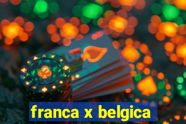 franca x belgica