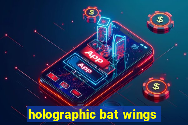 holographic bat wings