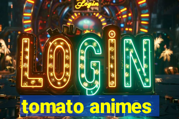 tomato animes