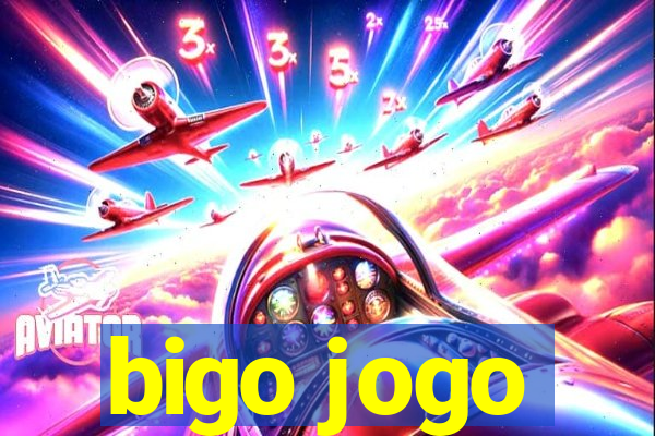 bigo jogo