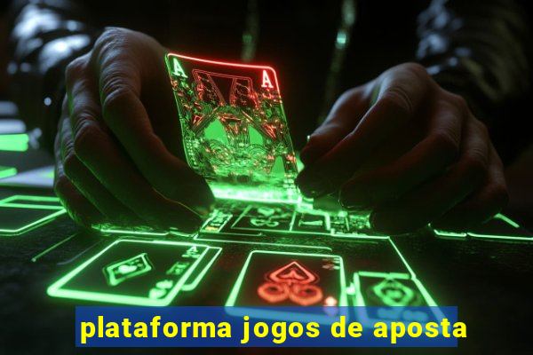 plataforma jogos de aposta