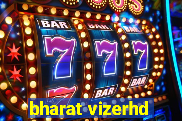 bharat vizerhd