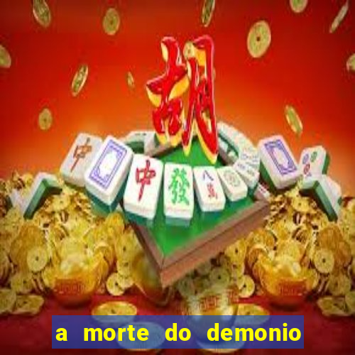 a morte do demonio filme completo