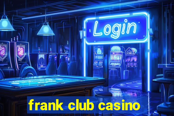 frank club casino