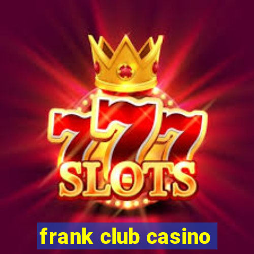 frank club casino