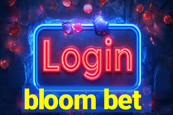 bloom bet