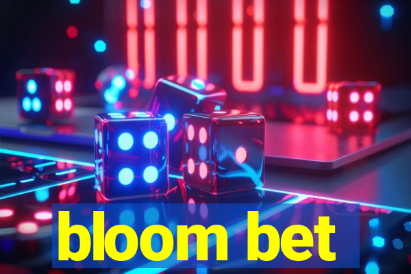 bloom bet