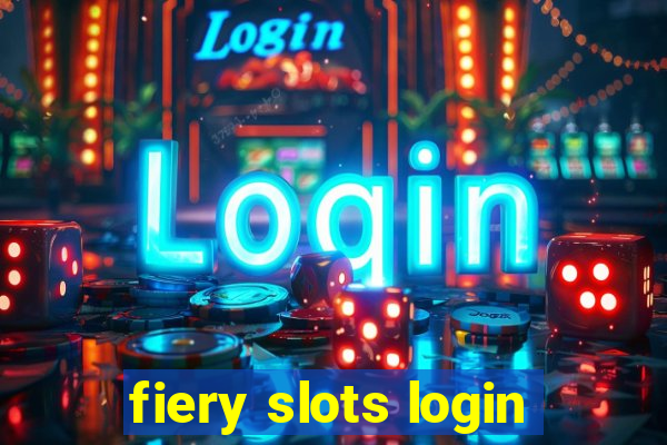 fiery slots login