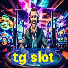 tg slot