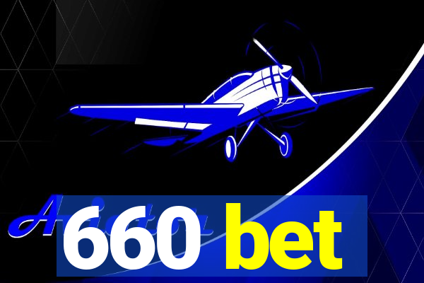 660 bet