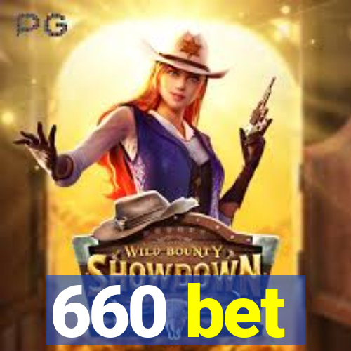 660 bet