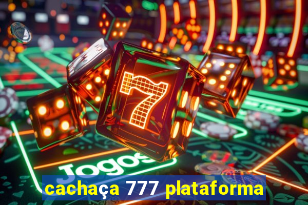 cachaça 777 plataforma