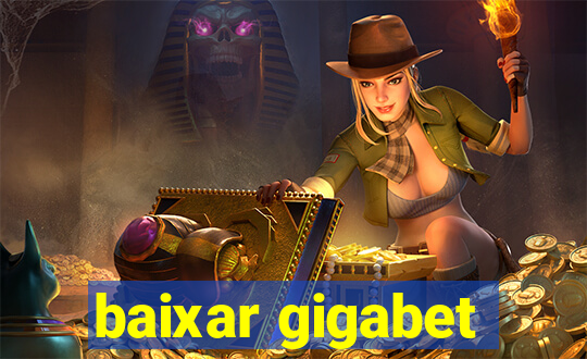 baixar gigabet