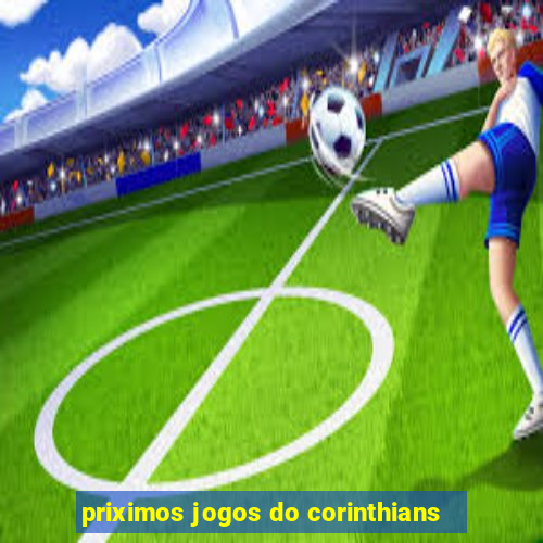 priximos jogos do corinthians