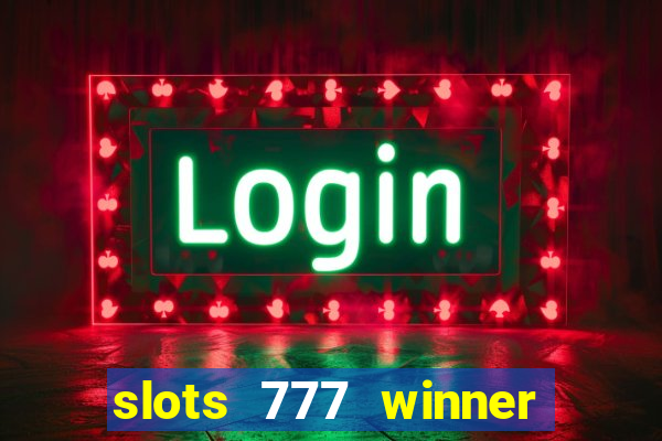 slots 777 winner como sacar