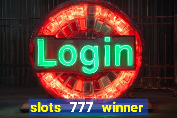 slots 777 winner como sacar