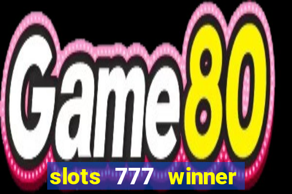 slots 777 winner como sacar