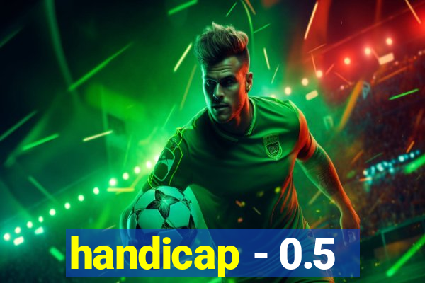 handicap - 0.5