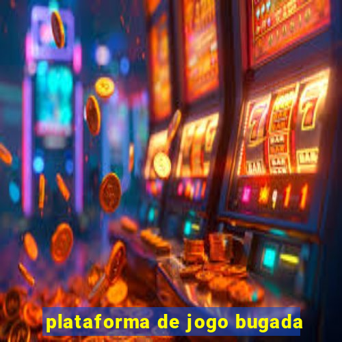 plataforma de jogo bugada