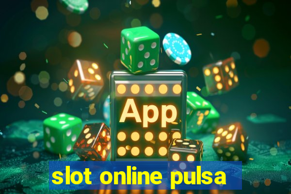 slot online pulsa