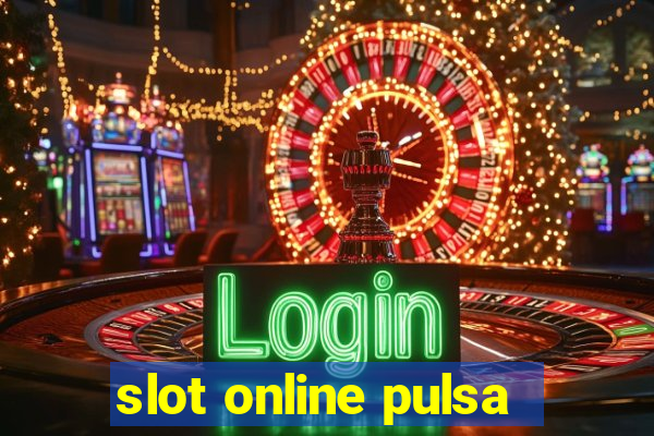 slot online pulsa