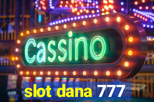 slot dana 777