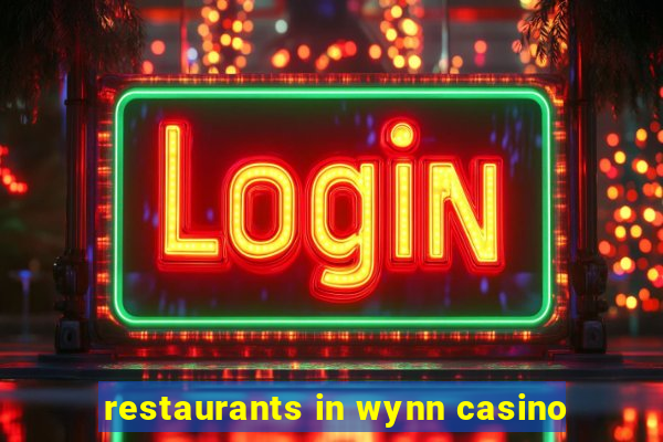 restaurants in wynn casino