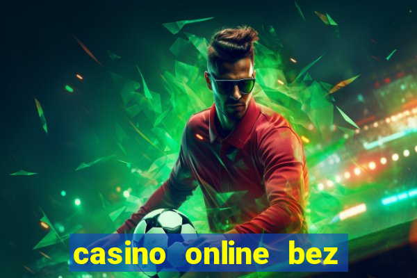 casino online bez depozytu bonus