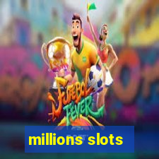 millions slots