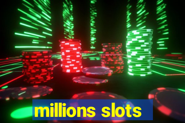 millions slots