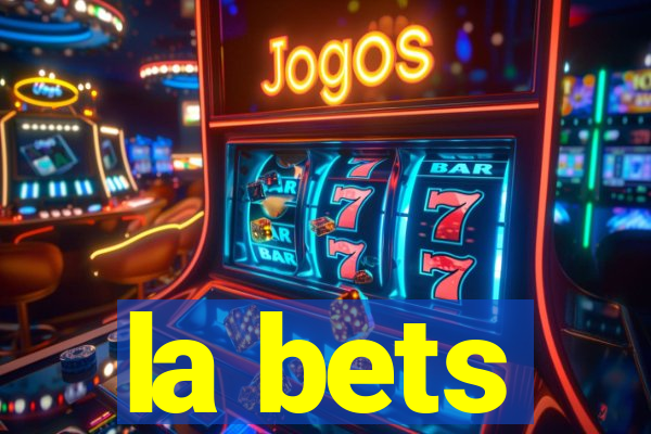 la bets