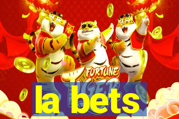 la bets