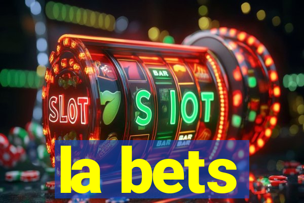 la bets