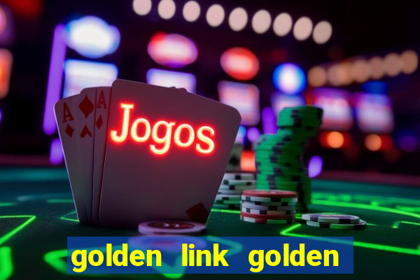 golden link golden sizzling hot slot