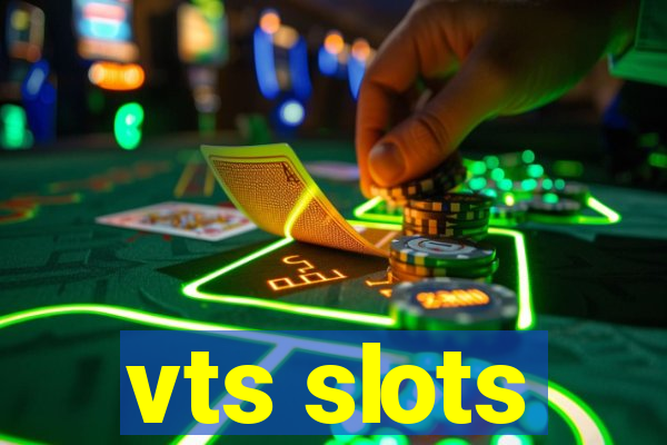 vts slots