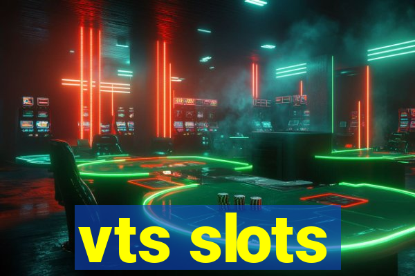 vts slots