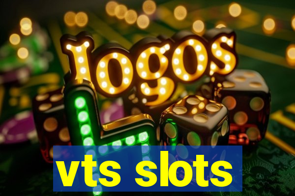 vts slots