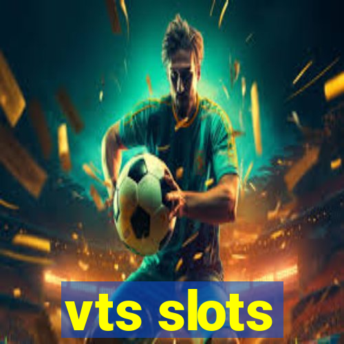 vts slots