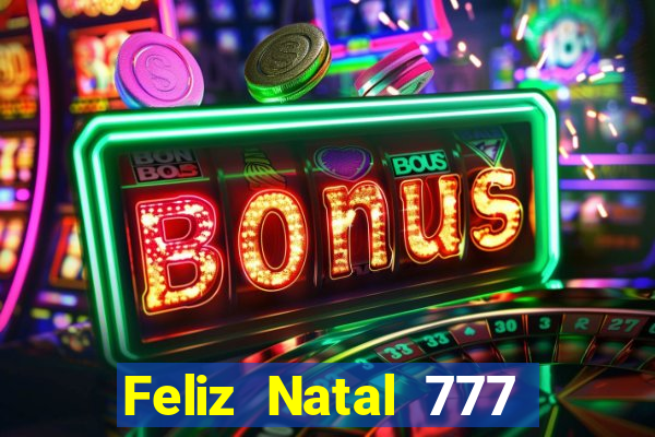 Feliz Natal 777 plataforma login