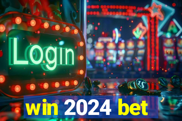 win 2024 bet