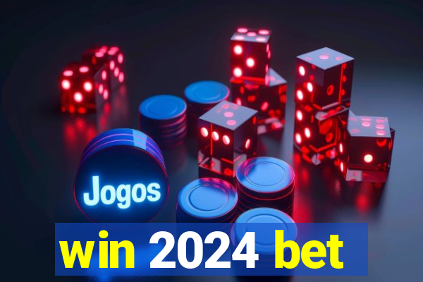 win 2024 bet