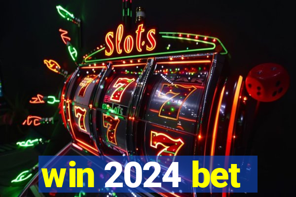 win 2024 bet