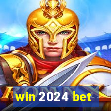 win 2024 bet