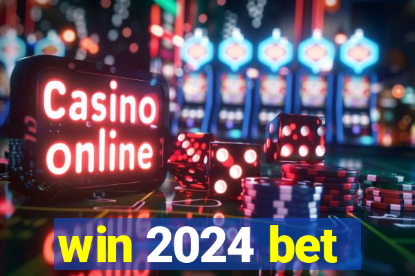 win 2024 bet