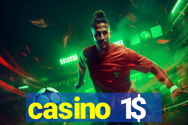 casino 1$