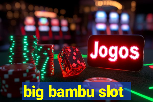 big bambu slot