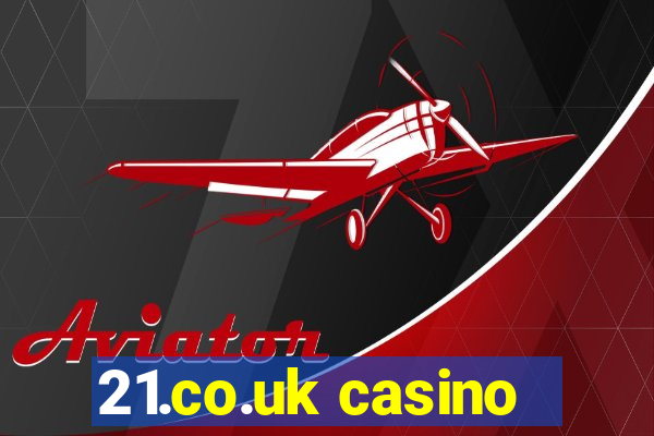 21.co.uk casino