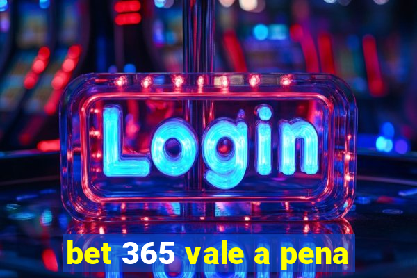 bet 365 vale a pena