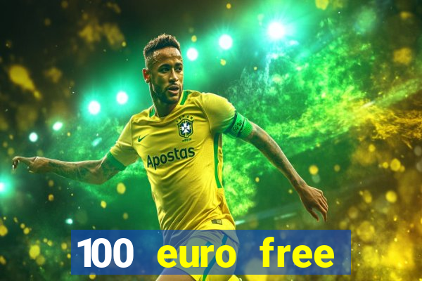 100 euro free casino bonus