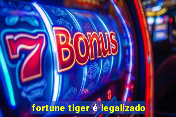 fortune tiger é legalizado